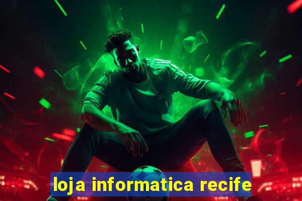 loja informatica recife